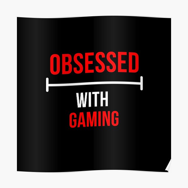 OBSESSED WITH GAMING Poster