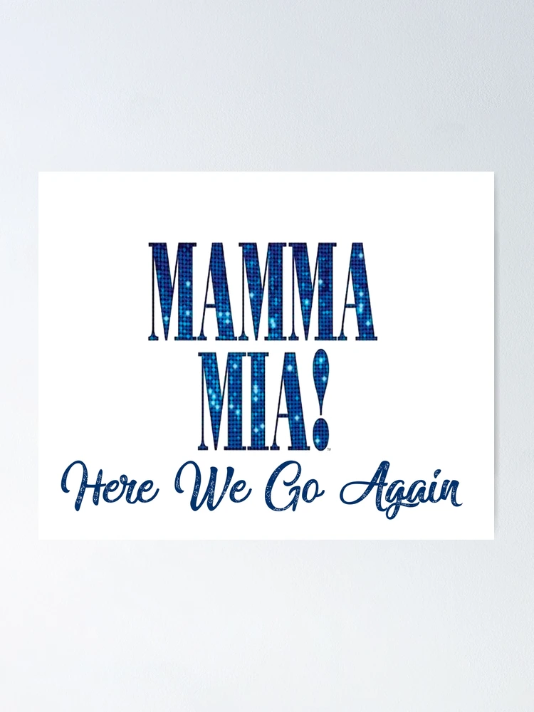 Mama Mia // Mamma Mia // Here We Go Again