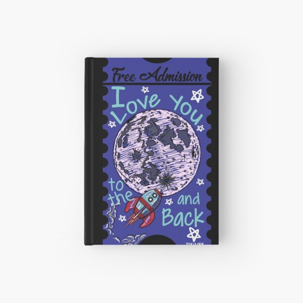 I Love You To The Moon And Back Hardcover Journals Redbubble