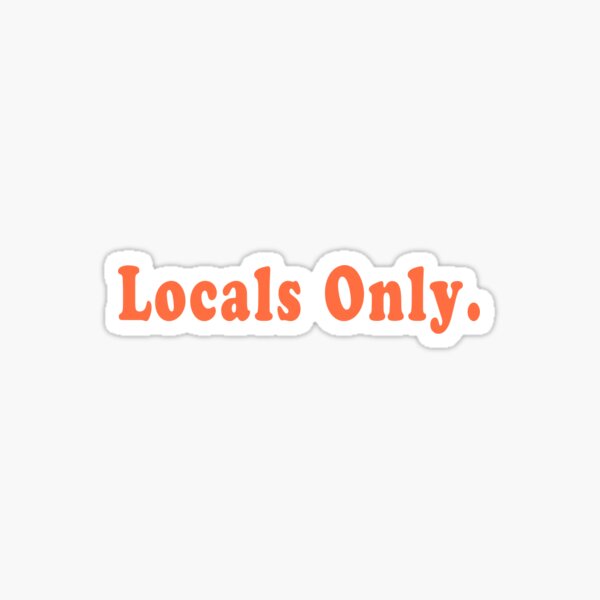 Item preview, Locals Only. designed and sold by Murphyshop.