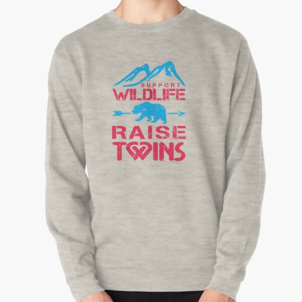 Support Wildlife...Raise Twins Pullover Sweatshirt