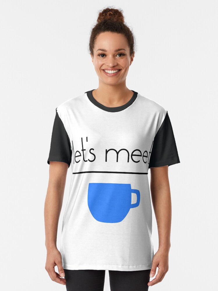 Alternate view of Let's Meet Over Coffee Graphic T-Shirt