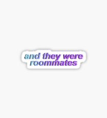 and they were roommates Sticker