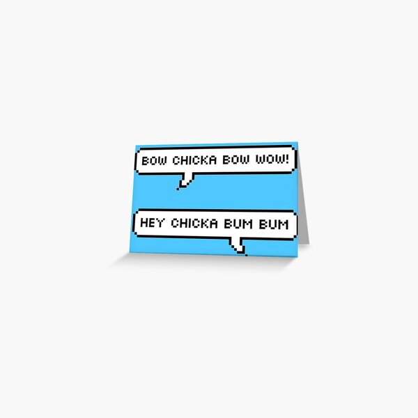 Bow Chicka Bum Bum Greeting Card