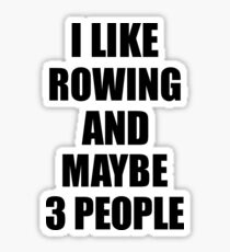 ROWING Lover Funny Gift Idea I Like Hobby Sticker
