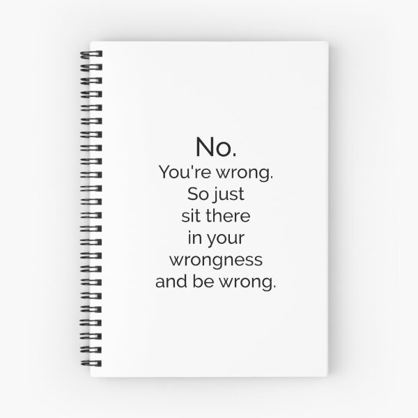 Item preview, No. You're wrong. So just sit there and be wrong designed and sold by bainermarket.