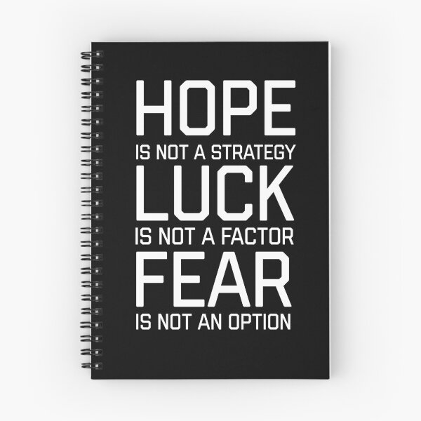 Item preview, Hope is not a strategy luck is not a factor fear is not an option designed and sold by ShirtsForHumans.