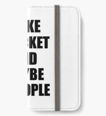 CRICKET Lover Funny Gift Idea I Like Hobby iPhone Wallet/Case/Skin