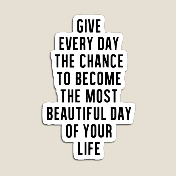 Item preview, Give every day the chance to become the most beautiful day of your life designed and sold by Peonie Design.