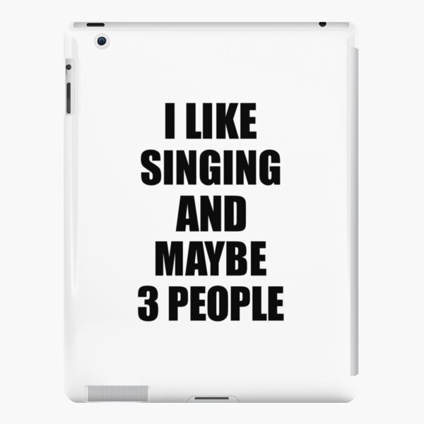 SINGING Lover Funny Gift Idea I Like Hobby iPad Snap Case