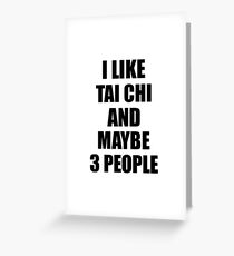 TAI CHI Lover Funny Gift Idea I Like Hobby Greeting Card