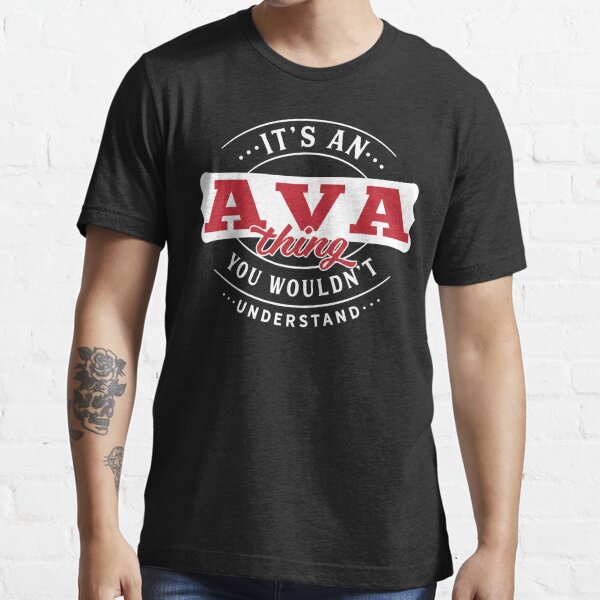 Ava Name T-shirt Ava Thing Ava Essential T-Shirt