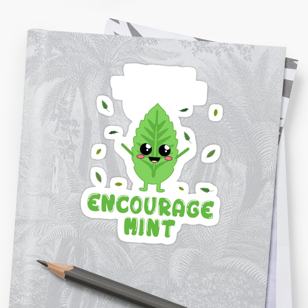 Encouragemint Cute Mint Leaf Positive Encouragement Motivation Sticker By Phoxydesign Redbubble