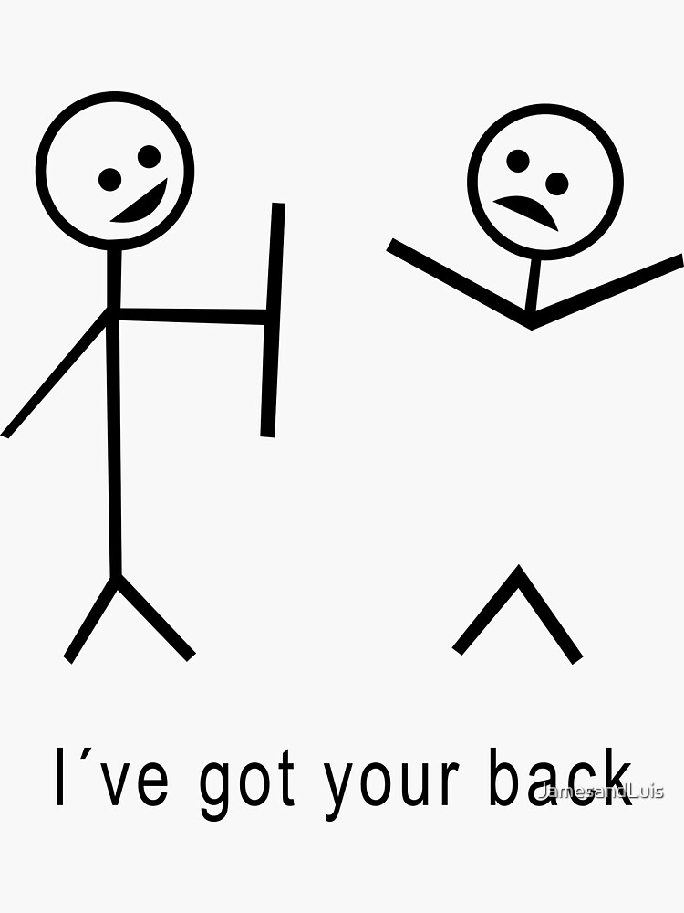 don't worry i got your back stickman meme gift' Sticker