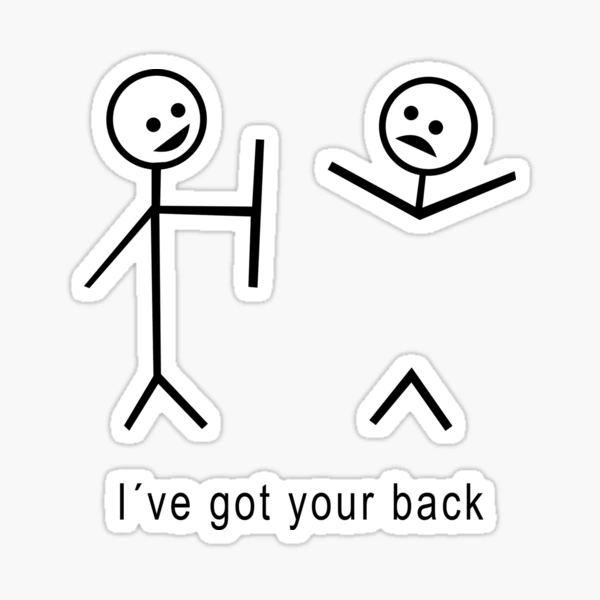 don't worry i got your back stickman meme gift' Sticker