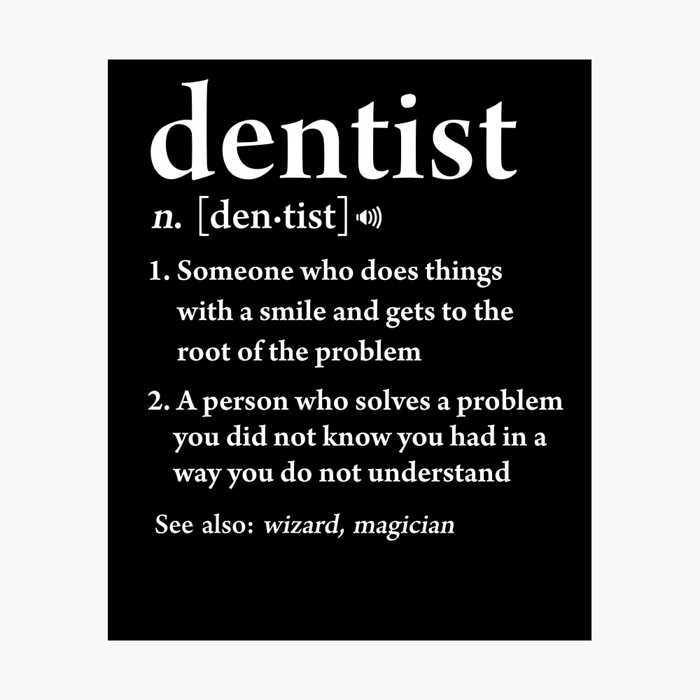 Dentist Definition Funny Dental Hygienist Assistant Gift Poster By Japaneseinkart Redbubble