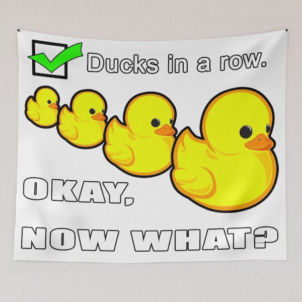 Item preview, Got my ducks in a row. Now what? designed and sold by Michael Pulley.