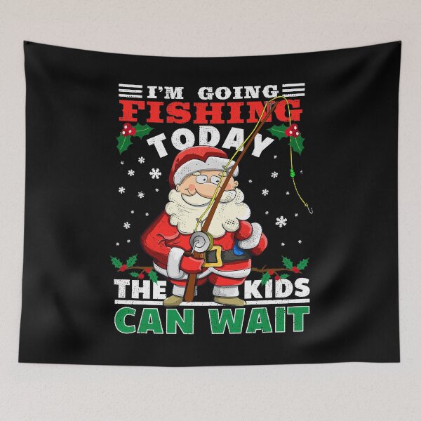 Item preview, I'm Going Fishing Today The Kids Can Wait | Santa Claus Fishing designed and sold by donpakito.