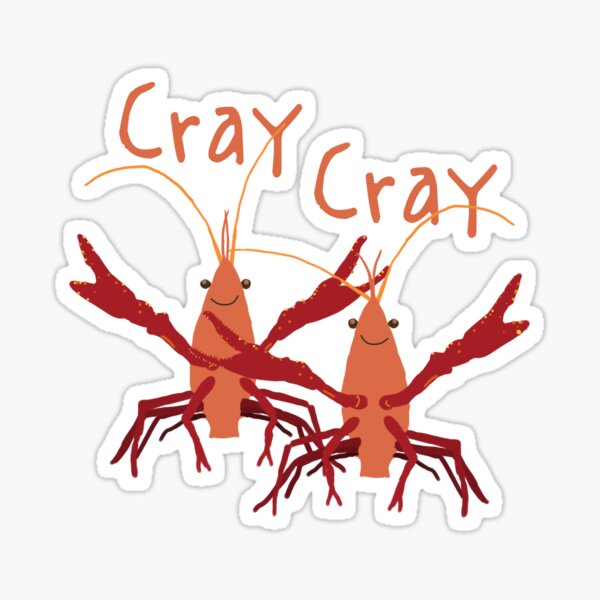 Cray Cray Crayfish Sticker