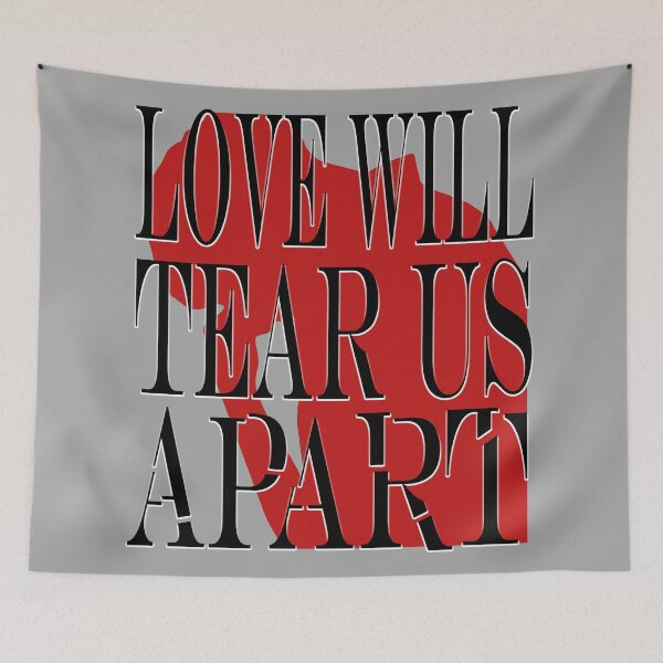 Item preview, Love Will Tear Us Apart designed and sold by sisusisu.