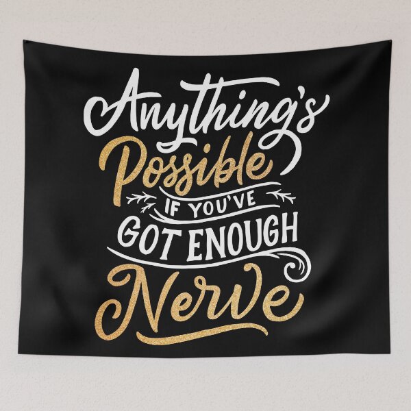 Item preview, Anything's Possible if you've got enough nerve designed and sold by Feather Art Shop.