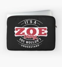 It's a ZOE Thing You Wouldn't Understand T-Shirt & Merchandise Laptop Sleeve