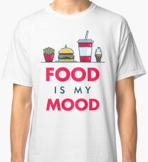 Essen ist meine Stimmung Classic T-Shirt