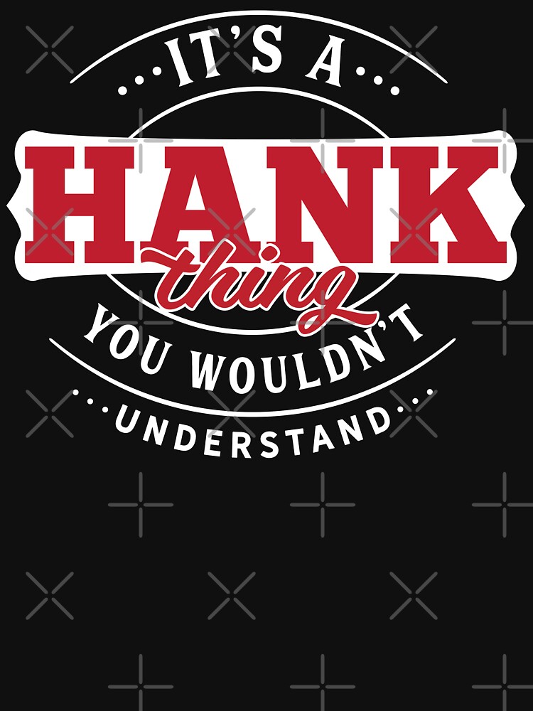 Hank Thing You Wouldn't Understand by wantneedlove
