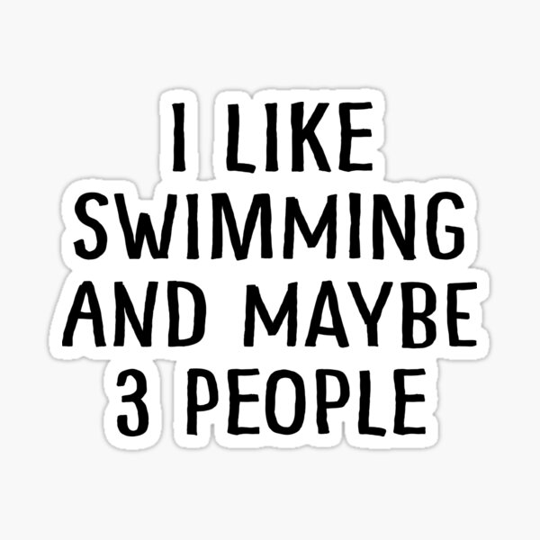 Item preview, I Like Swimming and Maybe 3 People designed and sold by teesaurus.