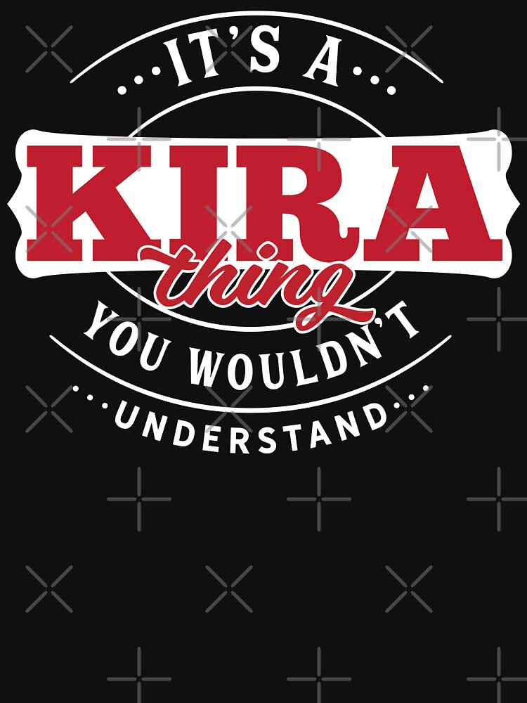 Kira Thing You Wouldn't Understand by wantneedlove