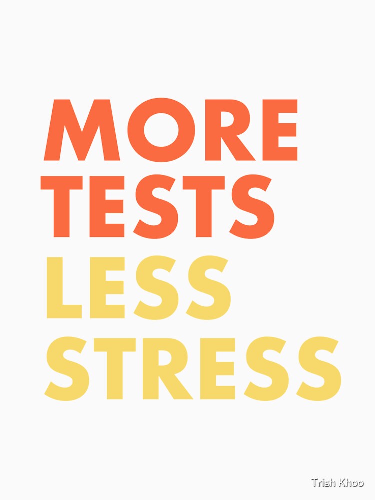 More Tests Less Stress - Sunset edition by hogfish