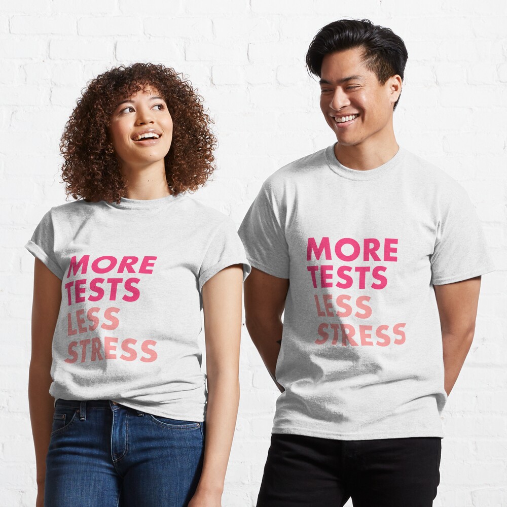 More tests less stress - Berry edition Classic T-Shirt
