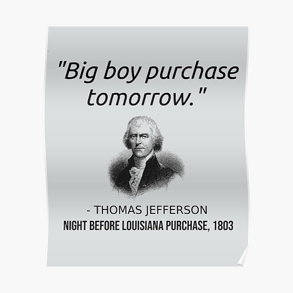 Funny Thomas Jefferson USA History Teacher T-Shirt Louisiana Poster