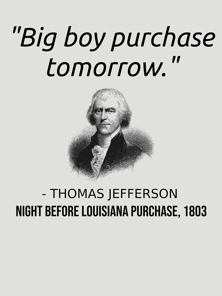 Funny Thomas Jefferson USA History Teacher T-Shirt Louisiana  Essential T- Shirt for Sale by TheCreekMan