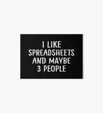 Ich mag Spreadsheets und vielleicht 3 Leute Galeriedruck
