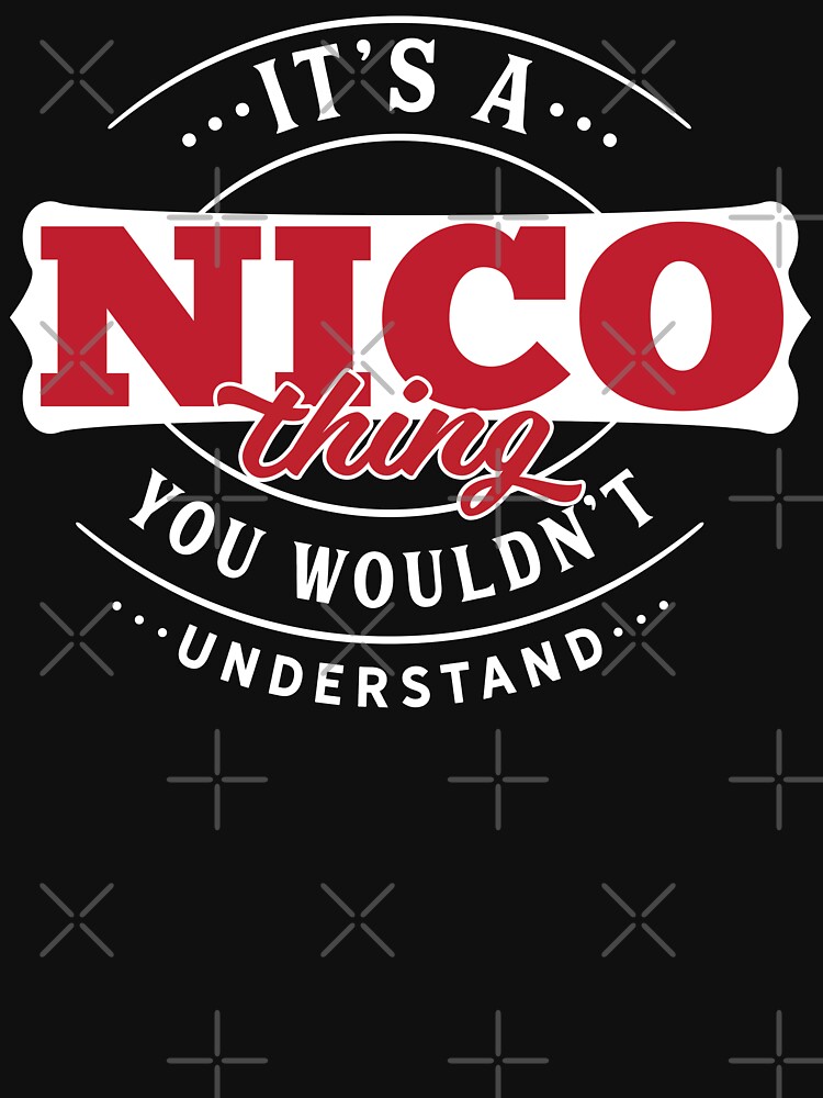 Nico Thing You Wouldn't Understand by wantneedlove