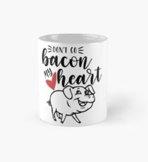Geh nicht Speck mein Herz Tasse (Standard)
