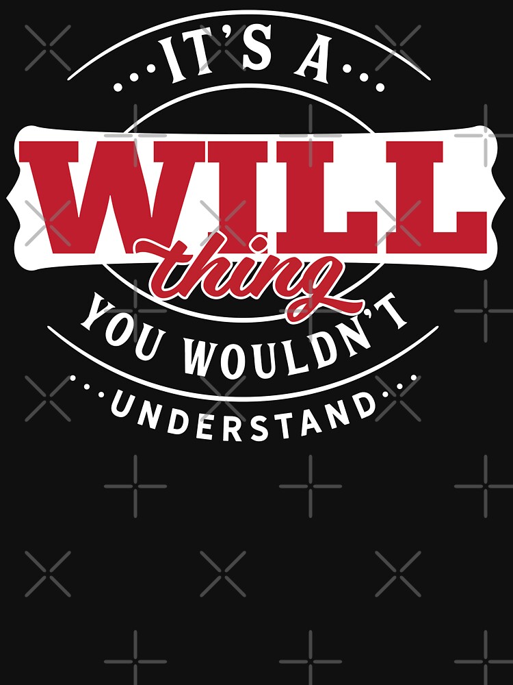 Thumbnail 7 of 7, Essential T-Shirt, Will Name T-shirt Will Thing Will designed and sold by wantneedlove.