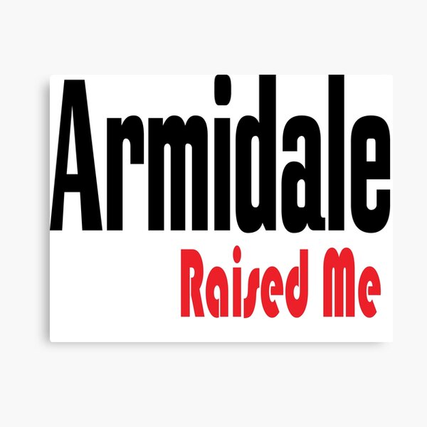 Armidale Raised Me New South Wales Australia Raised Me Canvas Print