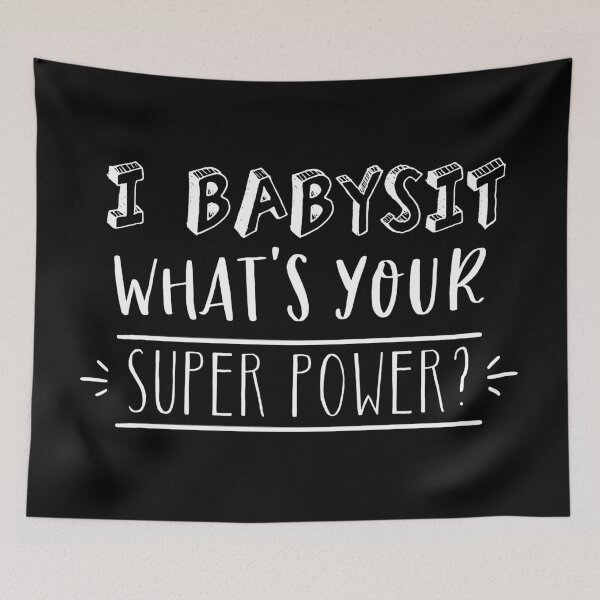 Item preview, I BABYSIT What's your superpower? designed and sold by jazzydevil.