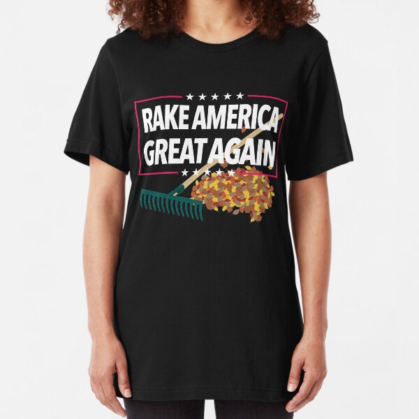 Rake America Great Again Trump Funny Parody Slim Fit T-Shirt