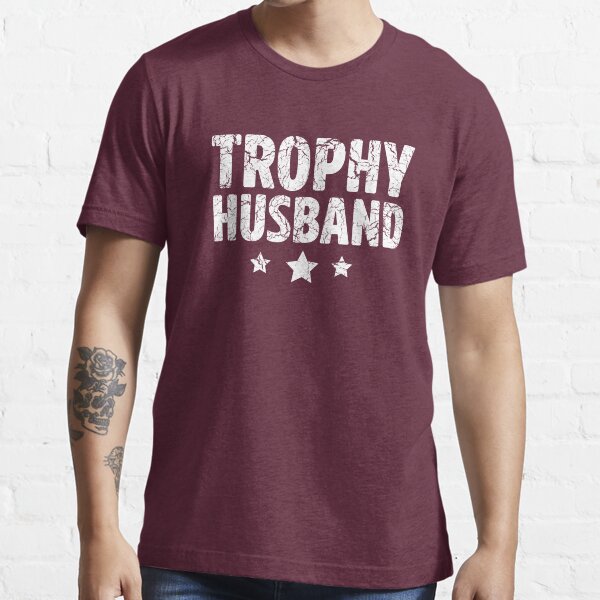 Trophy Husband Essential T-Shirt