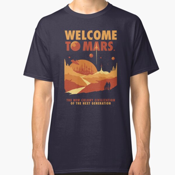 Welcome to Mars Classic T-Shirt