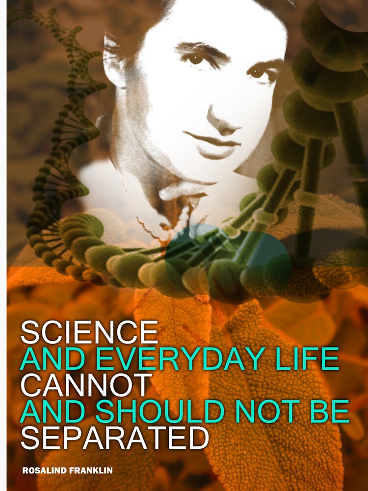 Rosalind Franklin Inspirational Quote by pahleeloola