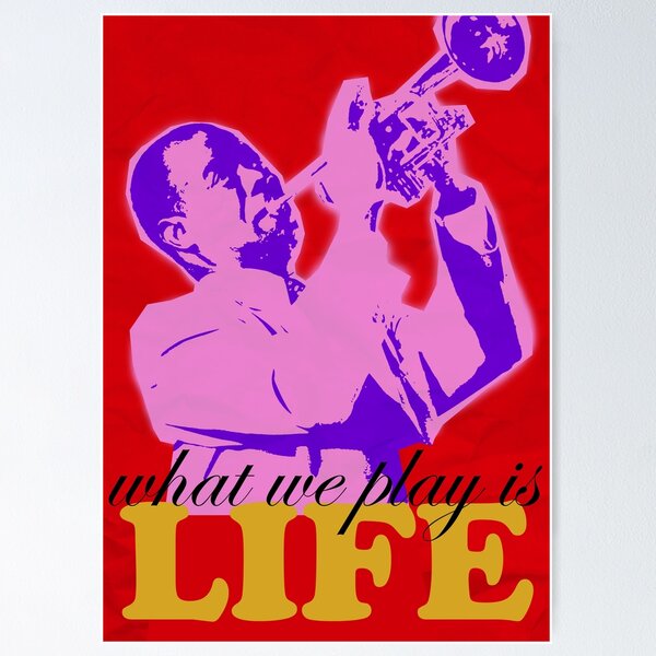 Artikel-Vorschau von Louis Armstrong - Was wir spielen, ist LEBEN, designt und verkauft von pahleeloola.