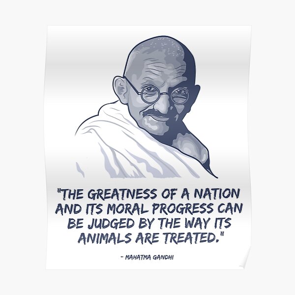 Poster Mahatma Gandhi Citation Inspirante Sur Le Traitement Des Animaux Par Jungleedesigns Redbubble