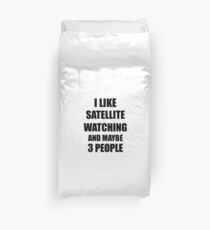 SATELLITE WATCHING Lover Funny Gift Idea I Like Hobby Duvet Cover