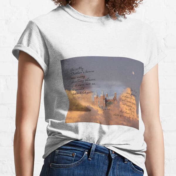 In My Father's house-John 14:2 Classic T-Shirt