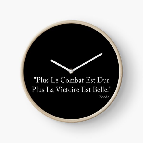 "Plus Le Combat Est Dur Plus La Victoire Est Belle" Clock For Sale By ...