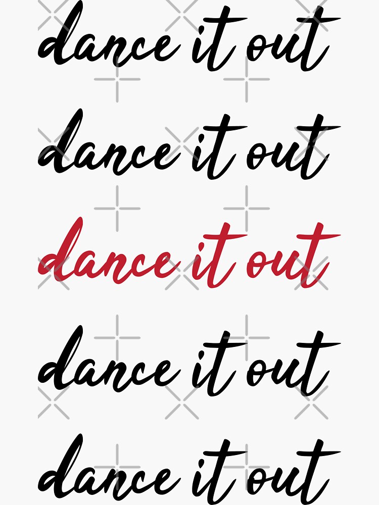 "DANCE IT OUT" Sticker for Sale by itscami Redbubble
